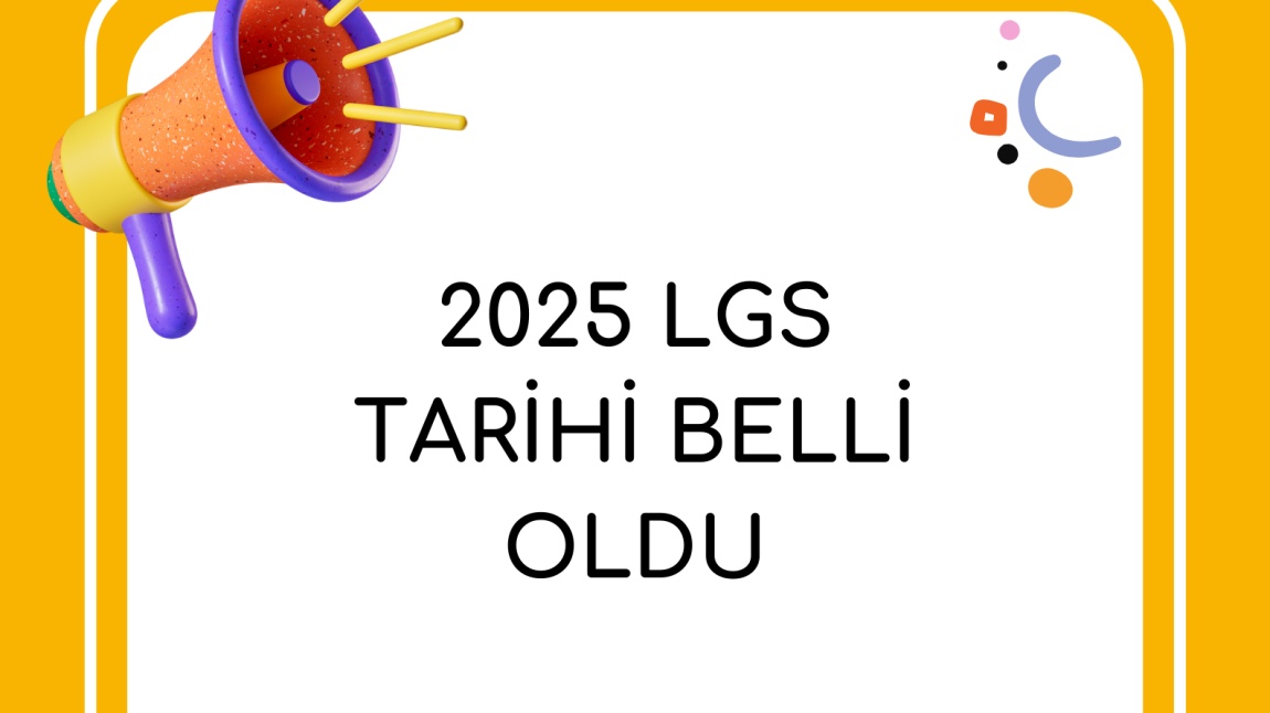 2025 LGS TARİHİ BELLİ OLDU